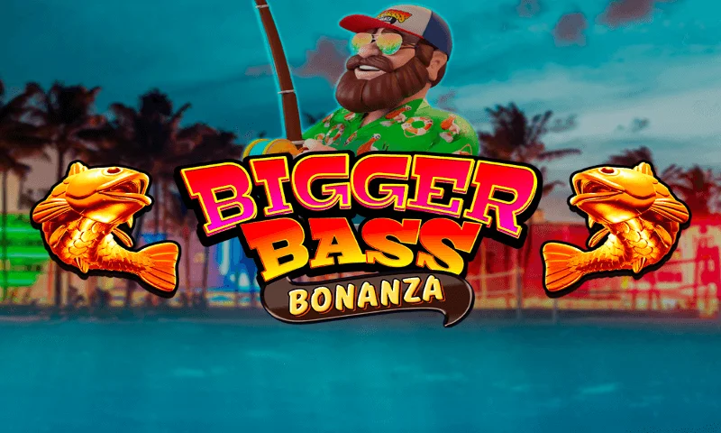 Bigger Bass Bonanza